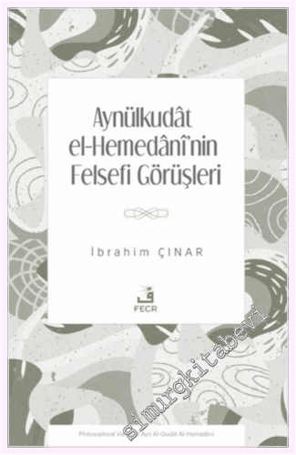 Aynülkudât el-Hemedânî'nin Felsefi Görüşleri -         2026