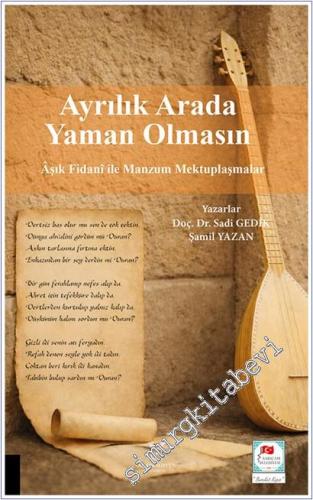 Ayrılık Arada Yaman Olmasın - Aşık Fidani ile Manzum Mektuplaşmalar -        2025