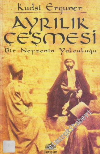 Ayrılık Çeşmesi: Bir Neyzenin Yolculuğu -