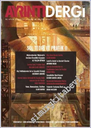 Ayrıntı Dergisi : Sol Teori ve Pratik 2 - Sayı: 45      Bahar 2024