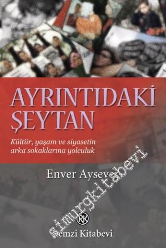 Ayrıntıdaki Şeytan: Kültür, Yaşam ve Siyasetin Arka Sokaklarına Yolcul