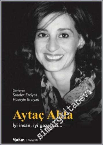 Aytaç Abla: İyi İnsan İyi Gazeteci -        2025