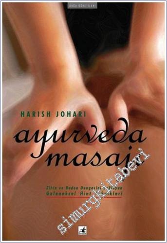 Ayurveda Masajı: Zihin ve Beden Dengesini Sağlayan Geleneksel Hint Teknikleri -        2018