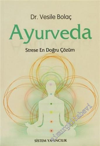 Ayurveda: Yaşam Bilimi: Strese En Kolay Çözüm -        2002