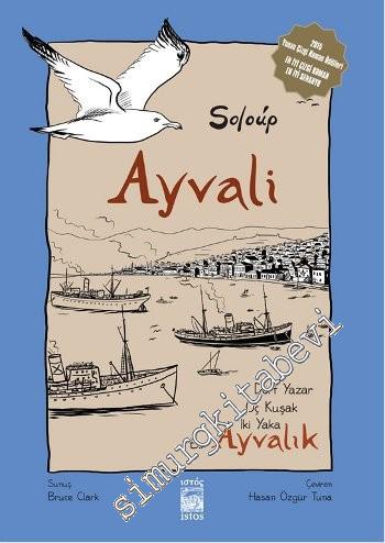 Ayvali - Ayvalık: Dört Yazar, Üç Kuşak, İki Yaka -