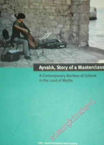 Ayvalık, Story of a Masterclass / A Contemporary Nucleus of Culture in the Land of Myths -