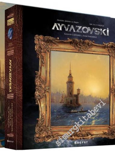 Ayvazovski: Denizler, Şehirler ve Düşler / Işık, Su ve Gökyüzü