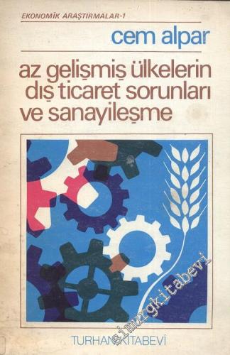 Az Gelişmiş Ülkelerin Dış Ticaret Sorunları ve Sanayileşme