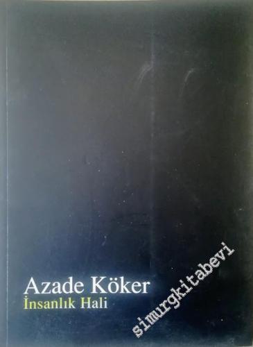 Azade Köker - İnsanlık Hali -        2007
