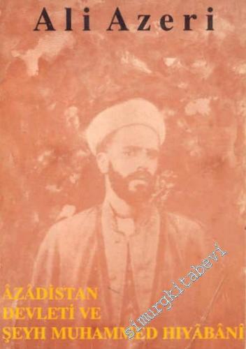 Azadistan Devleti ve Şeyh Muhammed Hıyabani 1918 - 1920 -        1995