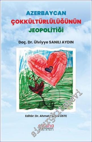 Azerbaycan Çokkültürlülüğünün Jeopolitiği -        2023