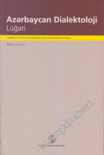 Azerbaycan Dialektoloji Lügati: Birinci Cilt A-L -