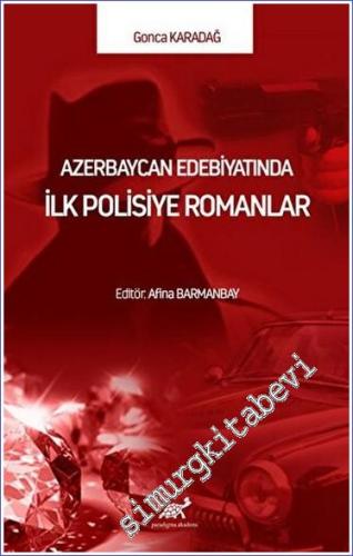 Azerbaycan Edebiyatında İlk Polisiye Romanlar - 2023
