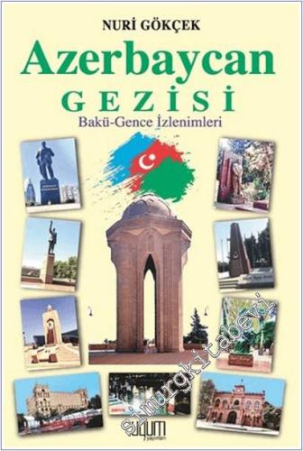 Azerbaycan Gezisi - Bakü-Gence-İzlenimleri -        2025