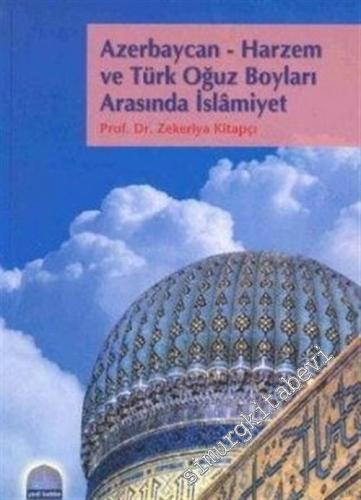 Azerbaycan - Harzem ve Türk Oğuz Boyları Arasında İslamiyet