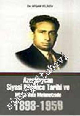 Azerbaycan Siyasi Düşünce Tarihi ve Mirza Bala Mehmetzade 1898 - 1959 -
