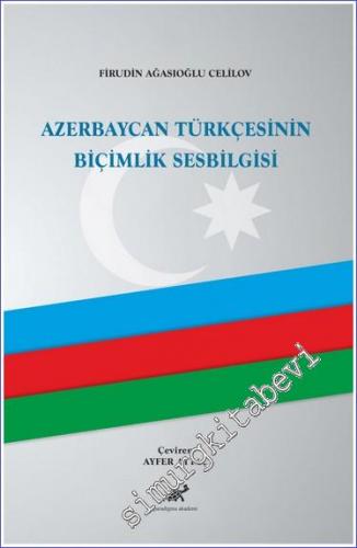 Azerbaycan Türkçesinin Biçimlik Ses Bilgisi (Sert Kapak) -        2021