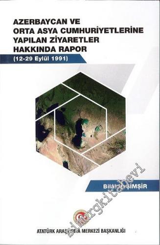 Azerbaycan ve Orta Asya Cumhuriyetlerine Yapılan Ziyaretler Hakkında R