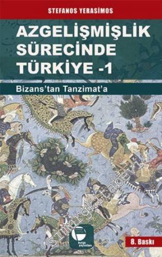 Azgelişmişlik Sürecinde Türkiye 1: Bizanstan Tanzimata