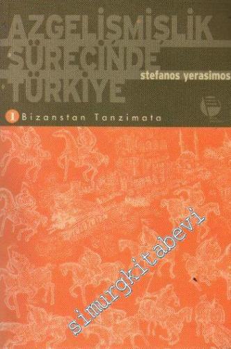 Azgelişmişlik Sürecinde Türkiye: 1 - Bizanstan Tanzimata -        2000