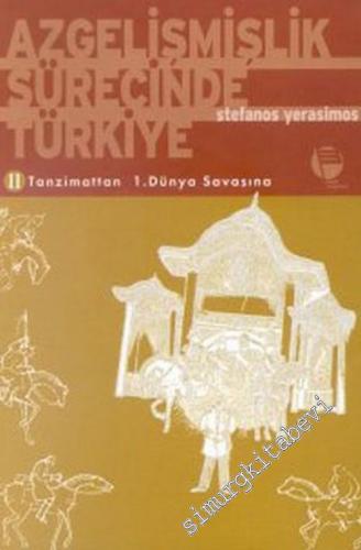 Azgelişmişlik Sürecinde Türkiye 2: Tanzimattan 1. Dünya Savaşına -        2001