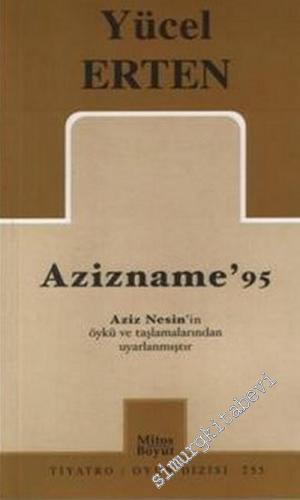 Azizname '95: Aziz Nesin'in öykü ve taşlamalarından uyarlanmıştır