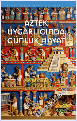 Aztek Uygarlığında Günlük Hayat -        2026