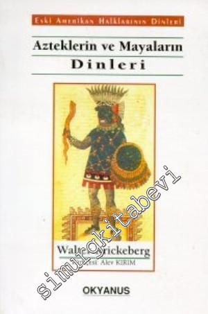 Azteklerin ve Mayaların Dinleri: Amerikan Halklarının Dinleri -        1998