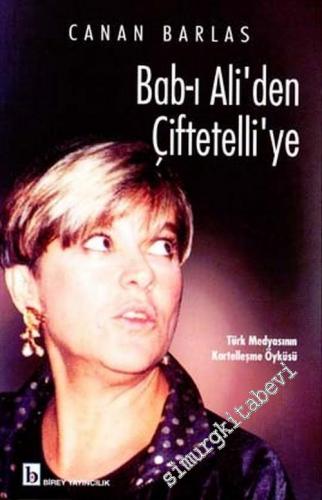 Bab-ı Ali' den Çiftetelli' ye: Türk Medyasının Kartelleşme Öyküsü