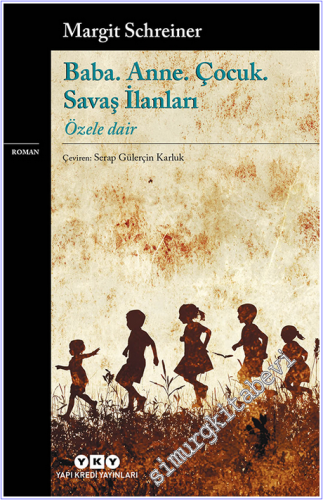 Baba. Anne. Çocuk. Savaş İlanları - Özele Dair - 2026