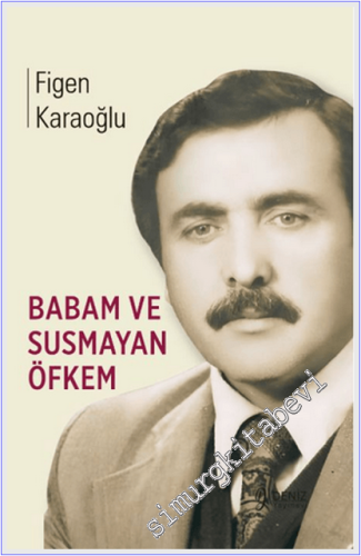 Babam ve Susmayan Öfkem -
