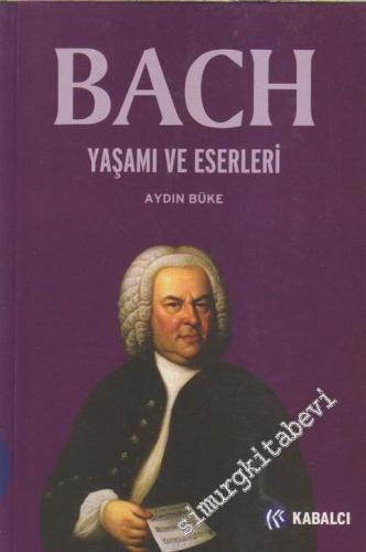 Bach: Yaşamı ve Eserleri -        2012