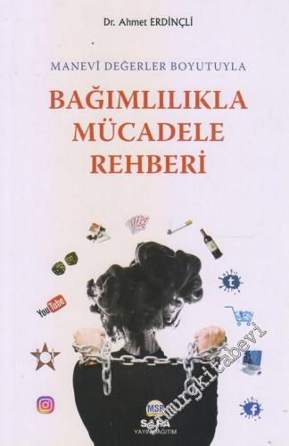 Bağımlılıkla Mücadele Rehberi : Manevi Değerler Boyutuyla -        2018