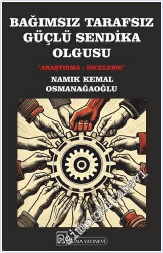 Bağımsız Tarafsız Güçlü Sendika Olgusu - 2026