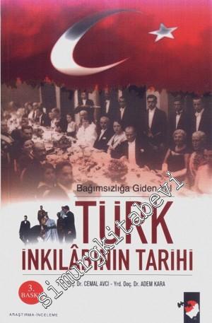 Bağımsızlığa Giden Yol ve Türk İnkılabının Tarihi