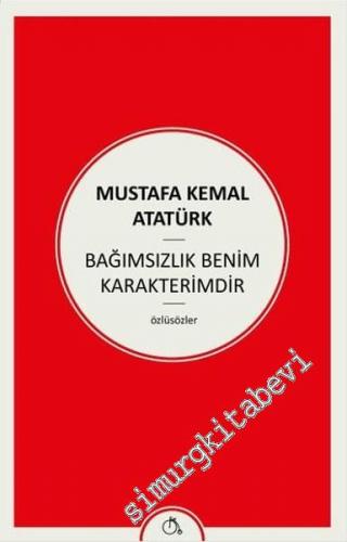 Bağımsızlık Benim Karakterimdir - Özlüsözler -