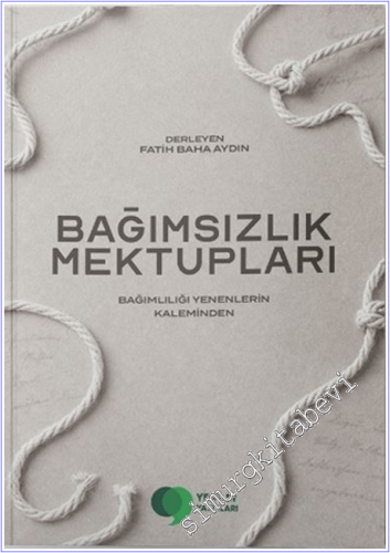 Bağımsızlık Mektupları : Bağımlılığı Yenenlerin Kaleminden -        2026