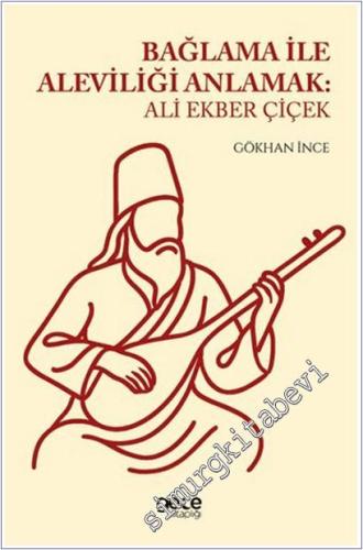 Bağlama ile Aleviliği Anlatmak : Ali Ekber Çiçek -        2025