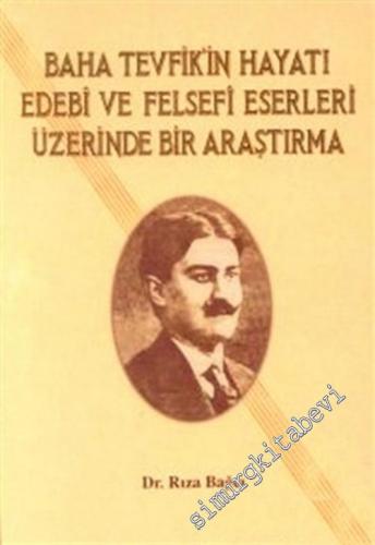 Baha Tevfik'in Hayatı Edebi ve Felsefi Eserleri Üzerinde Bir Araştırma -        1996
