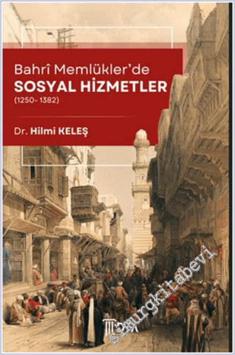 Bahri Memlükler'de Sosyal Hizmetler (1250-1382) - 2025