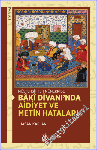 Baki Divanı'nda Aidiyet ve Metin Hataları - Müstensihten Münekkide - 2