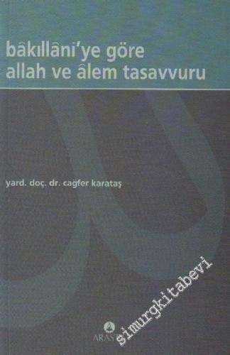 Bâkıllani'ye göre Allah ve Âlem Tasavvuru -        2003