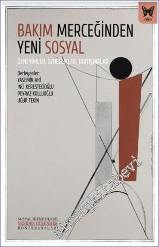 Bakım Merceğinden Yeni Sosyal: Deneyimler Öznellikler Tartışmalar -        2022