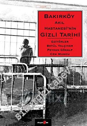 Bakırköy Akıl Hastanesi'nin Gizli Tarihi -