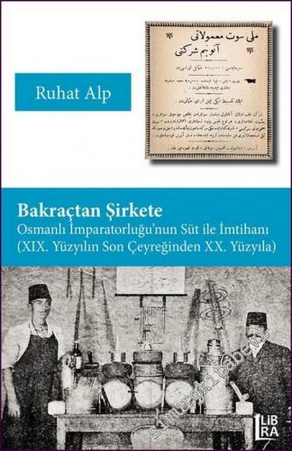 Bakraçtan Şirkete Osmanlı İmparatorluğu'nun Süt İle İmtihanı (XIX. Yüz