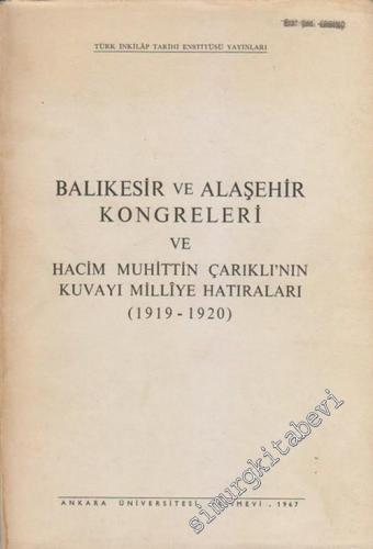 Balıkesir ve Alaşehir Kongreleri ve Hacim Muhittin Çarıklı'nın Kuvayı Milliye Hatıraları 1919 - 1920 -        1967