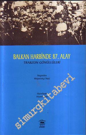 Balkan Harbinde 87. Alay: Trabzon Gönüllüleri -