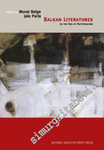 Balkan Literatures: in the Era of Nationalism -        2009