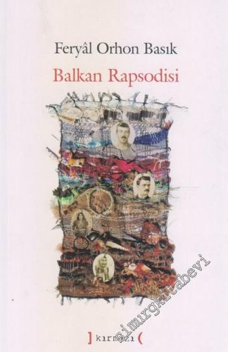 Balkan Rapsodisi : Osmanlı İmparatorluğu'nda Çöküşe Giden Yolda Yaşanm