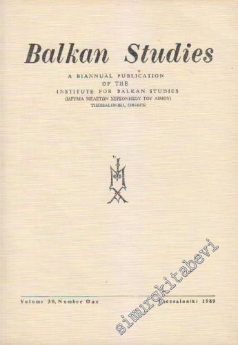 Balkan Studies: A Biannual Publication of the Institute for Balkan Studies - Vol: 30 - Number One      Thessaloniki